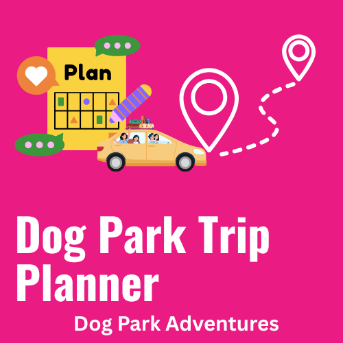 dog-park-trip-planner-dog-park-adventures